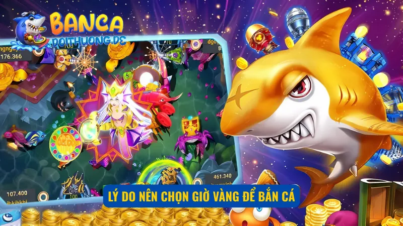Nhiều người chơi chọn giờ vàng để tham gia bắn cá săn thưởng